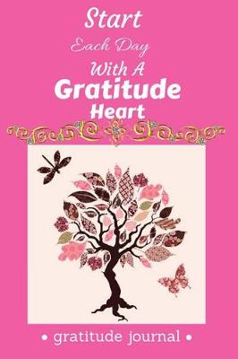 Book cover for Start Each Day with a Grateful Heart Gratitude Journal