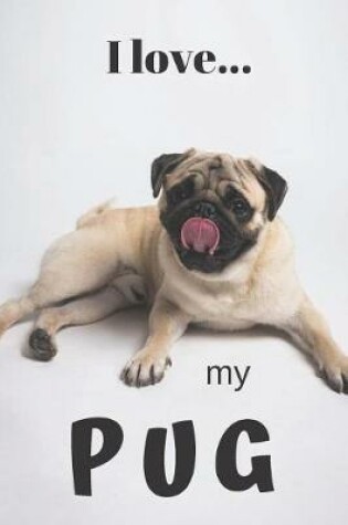 Cover of I Love my Pug