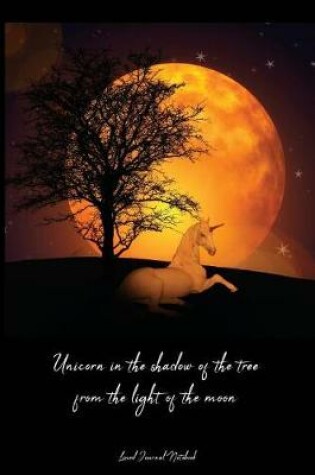Cover of Unicorn In The Shadow Of The Tree From The Light Of The Moon