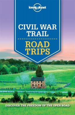 Book cover for Lonely Planet Civil War Trail Road Trips