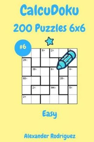 Cover of CalcuDoku Puzzles 6x6- Easy 200 vol. 6