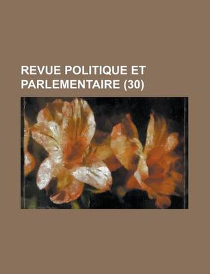 Book cover for Revue Politique Et Parlementaire (30)