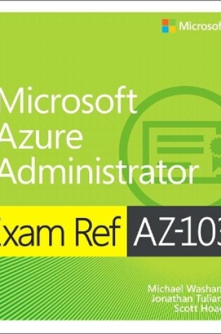 Cover of Exam Ref AZ-103 Microsoft Azure Administrator