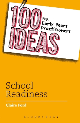 Book cover for 100 Ideas for Early Years Practitioners: School Readiness