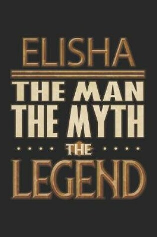 Cover of Elisha The Man The Myth The Legend