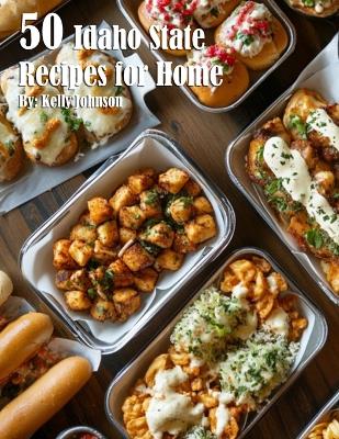 Book cover for 50 Idaho State Recipes for Home