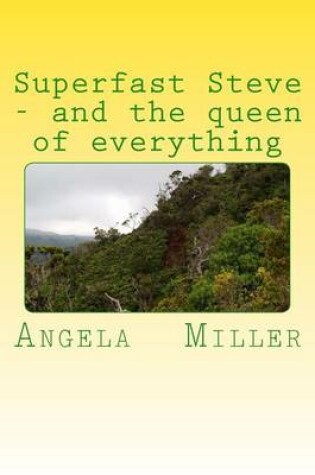 Cover of Superfast steve and the queen of everything