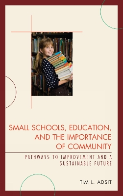 Book cover for Small Schools, Education, and the Importance of Community