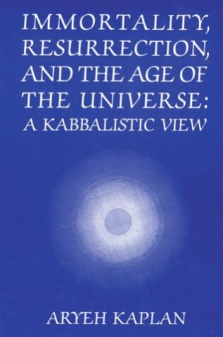 Cover of Immortality, Resurrection, and the Age of the Universe