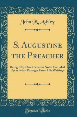 Cover of S. Augustine the Preacher