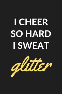 Book cover for I Cheer So Hard I Sweat Glitter