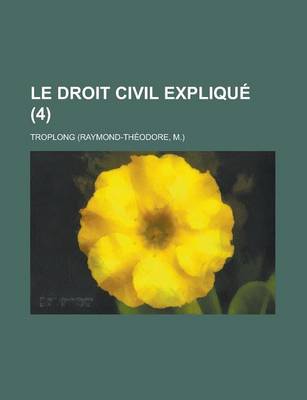 Book cover for Le Droit Civil Explique (4 )