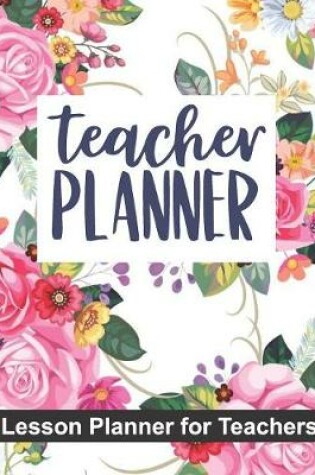 Cover of Teacher Planner Lesson Planner for Teachers