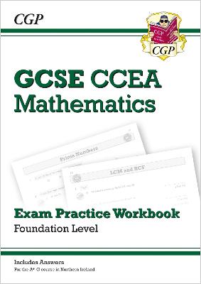 Book cover for CCEA GCSE Maths Exam Practice Workbook: Foundation (includes Answers)