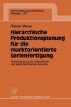 Book cover for Hierarchische Produktionsplanung für die marktorientierte Serienfertigung