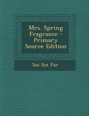 Book cover for Mrs. Spring Fragrance - Primary Source Edition