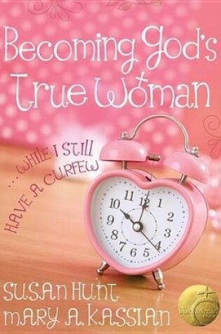 Cover of Becoming God's True Woman