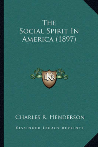 Cover of The Social Spirit in America (1897) the Social Spirit in America (1897)