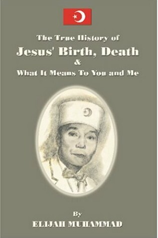 Cover of The History of Jesus' Birth, Death and What It Means to You and Me