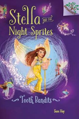 Cover of Tooth Bandits: A Branches Book (Stella and the Night Sprites #2), Volume 2