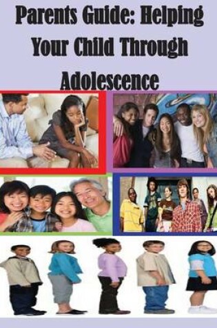 Cover of Parents' Guide - Helping Your Child Through Adolescence