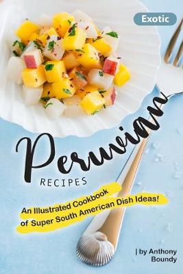 Book cover for Exotic Peruvian Recipes