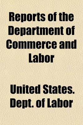 Book cover for Reports of the Department of Commerce and Labor