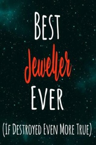 Cover of Best Jeweller Ever (If Destroyed Even More True)