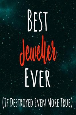 Book cover for Best Jeweller Ever (If Destroyed Even More True)