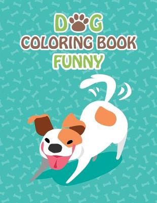 Book cover for Dog Coloring Book Funny