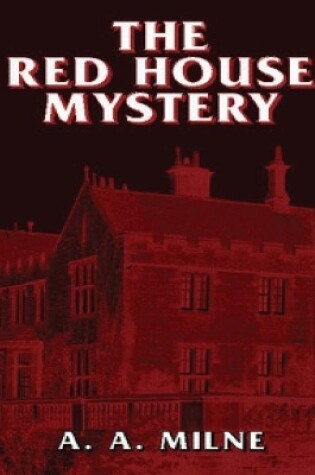 Cover of The Red House Mystery (Annotated)