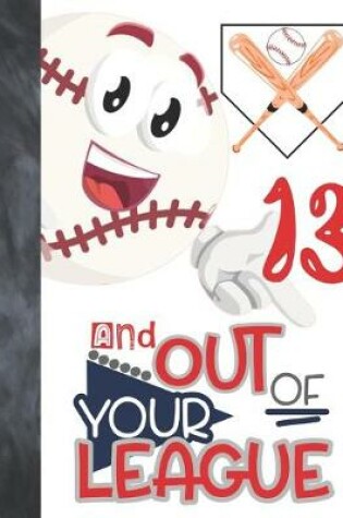 Cover of 13 And Out Of Your League
