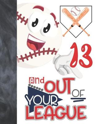 Book cover for 13 And Out Of Your League