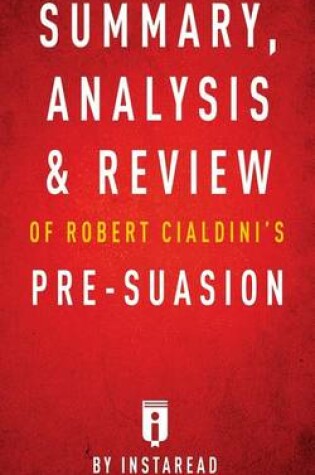 Cover of Summary, Analysis & Review of Robert Cialdini's Pre-Suasion by Instaread