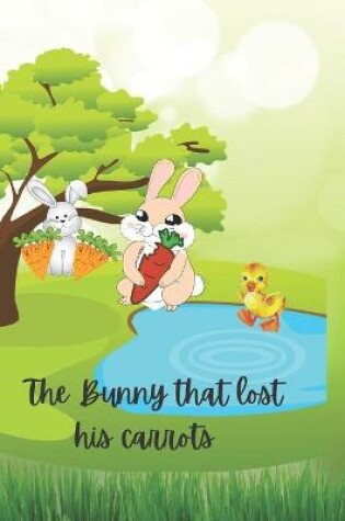Cover of The Bunny that lost his carrots
