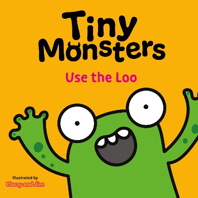 Cover of Tiny Monsters Use the Loo