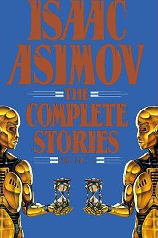 Cover of Isaac Asimov: The Complete Stories, Volume 1