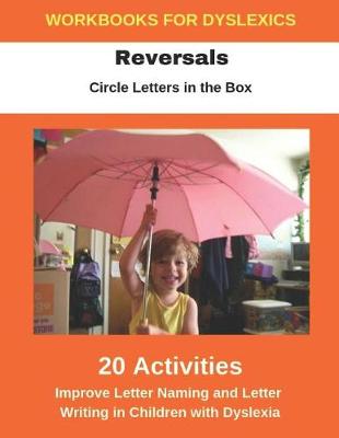 Book cover for Reversals - Circle Letters in the Box - Improve Letter Naming and Letter Writing in Children with Dyslexia