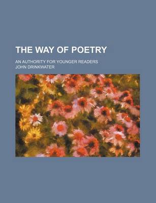 Book cover for The Way of Poetry; An Authority for Younger Readers