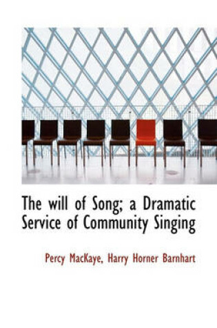 Cover of The Will of Song; A Dramatic Service of Community Singing