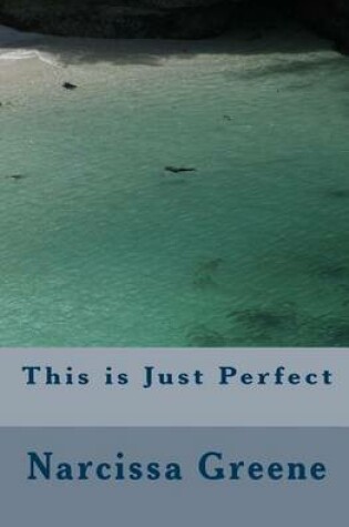 Cover of This Is Just Perfect