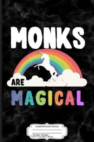 Cover of Monks Are Magical Composition Notebook