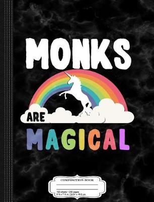 Book cover for Monks Are Magical Composition Notebook