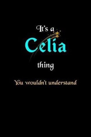 Cover of It's A Celia Thing, You Wouldn't Understand