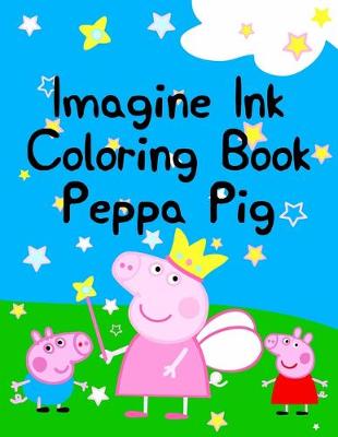 Book cover for Imagine Ink Coloring Book Peppa Pig