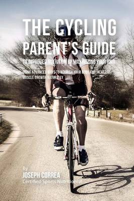 Book cover for The Cycling Parent's Guide to Improved Nutrition by Maximizing Your RMR