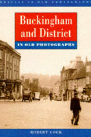 Cover of Buckingham and District in Old Photographs