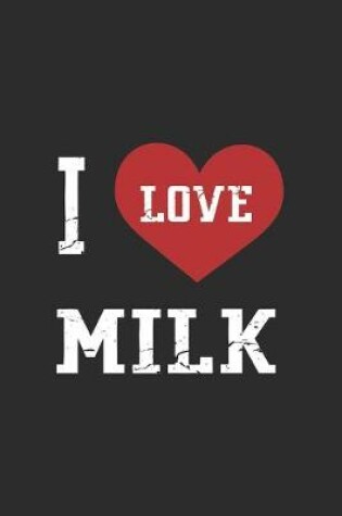 Cover of I Love Milk