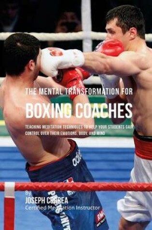 Cover of The Mental Transformation for Boxing Coaches