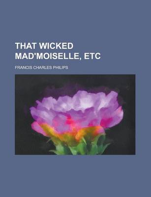 Book cover for That Wicked Mad'moiselle, Etc